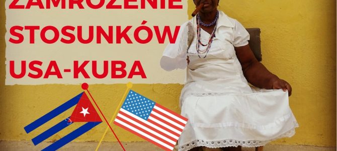 Zamrożenie stosunków USA-Kuba